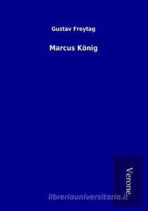 Marcus König di Gustav Freytag edito da TP Verone Publishing
