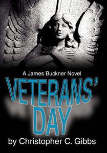 Veterans' Day di Christopher C. Gibbs edito da iUniverse