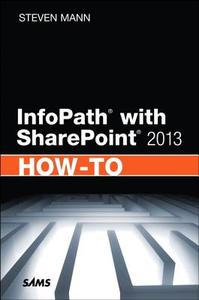 Infopath with Sharepoint 2013 How-To di Steven Mann edito da SAMS
