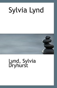 Sylvia Lynd di Lynd Sylvia Dryhurst edito da Bibliolife