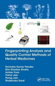 Fingerprinting Analysis and Quality Control Methods of Herbal Medicines di Ravindra Kumar (Associate Professor Pandey, Shuk edito da Taylor & Francis Ltd
