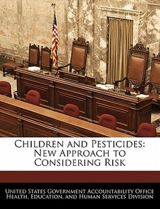 Children And Pesticides: New Approach To Considering Risk edito da Bibliogov