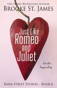Just Like Romeo and Juliet--But with a Happy Ending di Brooke St James edito da ELM HILL BOOKS