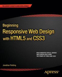 Beginning Responsive Web Design with HTML5 and CSS3 di Jonathan Fielding edito da Apress