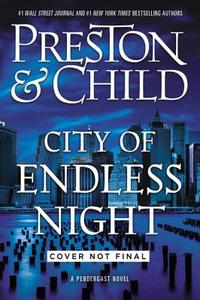 City of Endless Night di Douglas Preston, Lincoln Child edito da Grand Central Publishing