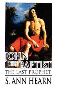 John The Baptist di S Ann Hearn edito da America Star Books