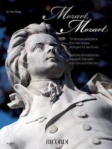 Mozart, Mozart!: 16 Famous Selections from Wolfgang Amadeus Mozart's Operas in Historic Arrangements for Two Flutes edito da RICORDI