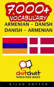 7000+ Armenian - Danish Danish - Armenian Vocabulary di Gilad Soffer edito da Createspace