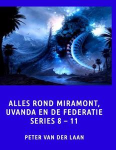 Alles Rond Miramont, Uvanda En de Federatie Series 8-11 di Peter Van Der Laan edito da Createspace
