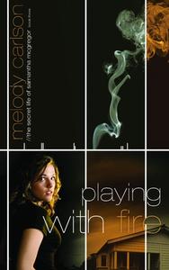 Playing with Fire di Melody Carlson edito da MULTNOMAH PR