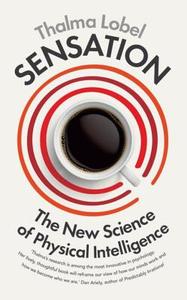 Sensation: The New Science of Physical Intelligence: The New Science of Physical Intelligence di Thalma Lobel edito da Icon Books
