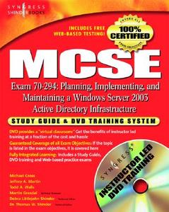 Mcse Planning, Implementing, And Maintaining A Microsoft Windows Server 2003 Active Directory Infrastructure (exam 70-294) di Michael Cross, Todd Walls, Jeffery A Martin edito da Syngress Media,u.s.