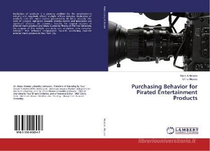 Purchasing Behavior for Pirated Entertainment Products di Nana A Akaeze, Chris Akaeze edito da LAP Lambert Academic Publishing