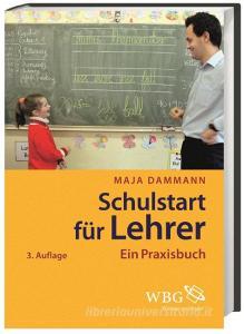 Schulstart für Lehrer di Maja Dammann edito da wbg academic