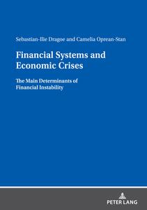 Financial Systems and Economic Crises di Sebastian-Ilie Dragoe, Camelia Oprean Stan edito da Peter Lang