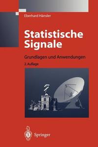 Statistische Signale: Grundlagen Und Anwendungen di Eberhard H. Nsler edito da Springer
