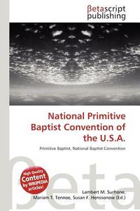 National Primitive Baptist Convention of the U.S.A. edito da Betascript Publishing