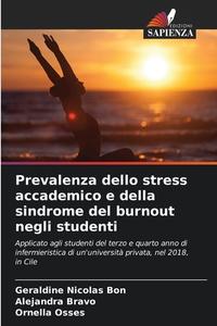 Prevalenza dello stress accademico e della sindrome del burnout negli studenti di Geraldine Nicolas Bon, Alejandra Bravo, Ornella Osses edito da Edizioni Sapienza