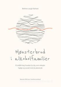 Mønsterbrud i alkoholfamilier di Bettina Lauge Karlsen edito da Books on Demand