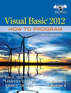 Visual Basic 2012 How to Program di Paul Deitel, Harvey Deitel, Abbey Deitel edito da Prentice Hall