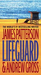 Lifeguard di James Patterson, Andrew Gross edito da LITTLE BROWN & CO