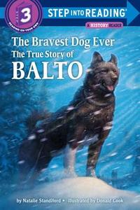 The Bravest Dog Ever: The True Story of Balto di Natalie Standiford edito da RANDOM HOUSE