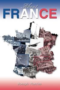 About France di Joseph Harriss edito da Iuniverse