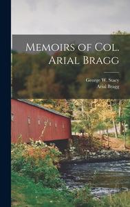 Memoirs of Col. Arial Bragg di Arial Bragg edito da LEGARE STREET PR