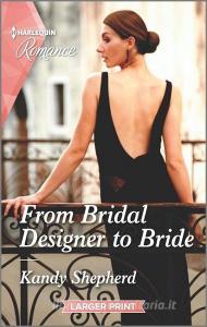 From Bridal Designer to Bride di Kandy Shepherd edito da HARLEQUIN SALES CORP