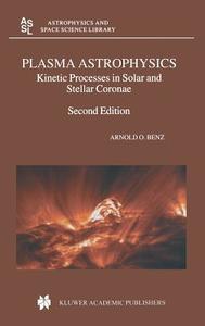 Plasma Astrophysics di Arnold O. Benz edito da Springer Netherlands