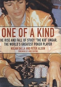 One of a Kind: The Story of Stuey "The Kid" Ungar, the World's Greatest Poker Player [With Earbuds] di Nolan Dalla, Peter Alson edito da Findaway World