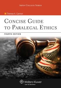 Concise Guide to Paralegal Ethics: With Aspen Video Series: Lessons in Ethics di Therese A. Cannon edito da WOLTERS KLUWER LAW & BUSINESS