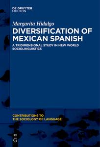 Diversification of Mexican Spanish di Margarita Hidalgo edito da de Gruyter Mouton