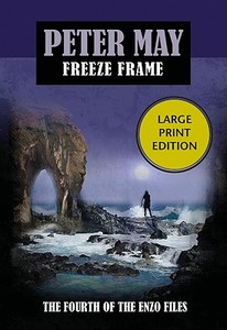 Freeze Frame: An Enzo File di Peter May edito da POISONED PEN PR