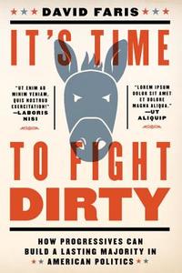 It's Time To Fight Dirty di David Faris edito da Melville House Publishing
