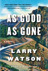 As Good as Gone di Larry Watson edito da Algonquin