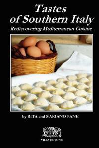 Tastes of Southern Italy di Rita E. Mariano Pane edito da Lulu.com