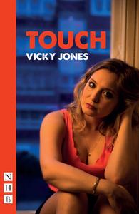 Touch di Vicky Jones edito da Nick Hern Books