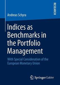 Indices as Benchmarks in the Portfolio Management di Andreas Schyra edito da Springer Fachmedien Wiesbaden