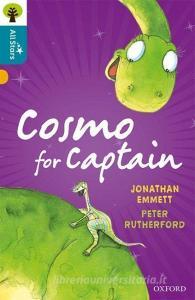 Oxford Reading Tree All Stars: Oxford Level 9 Cosmo for Captain di Jonathan Emmett, Alison Sage edito da Oxford University Press