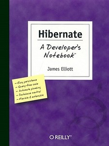 Hibernate: A Developer's Notebook di James Elliott edito da OREILLY MEDIA