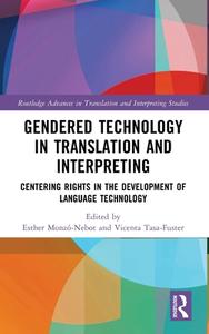 Gendered Technology In Translation And Interpreting edito da Taylor & Francis Ltd