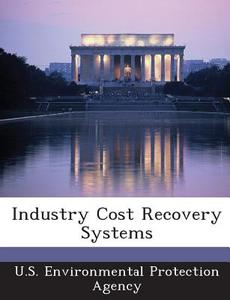 Industry Cost Recovery Systems edito da Bibliogov