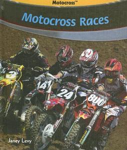 Motocross Races di Janey Levy edito da PowerKids Press