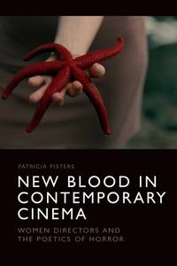 NEW BLOOD IN CONTEMPORARY CINEMA di PISTERS PATRICIA edito da EDINBURGH UNIVERSITY PRESS