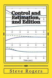 Control and Estimation, 2nd Edition di Steve Rogers edito da Createspace