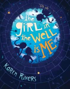 The Girl in the Well is Me di Karen Rivers edito da Algonquin Books (division of Workman)