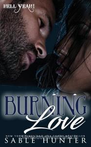 Burning Love: Hell Yeah! di The Hell Yeah! Series, Sable Hunter edito da INDEPENDENTLY PUBLISHED