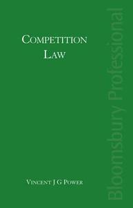 Competition Law di Vincent J. G. Power edito da Bloomsbury Publishing Plc