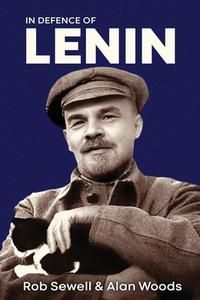 In Defence of Lenin di Rob Sewell, Alan Woods edito da Wellred